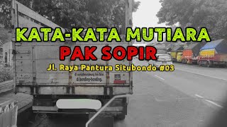 Kata-kata Mutiara Pak Sopir || Jl. Raya Pantura Situbondo #03