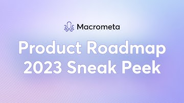 Macrometa Roadmap 2023 - Sneak Peek