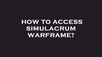 How to access simulacrum warframe?