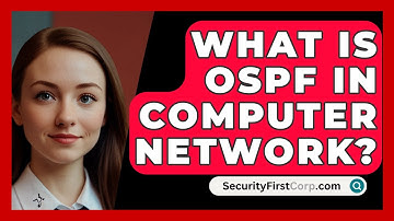 What Is OSPF In Computer Network? - SecurityFirstCorp.com