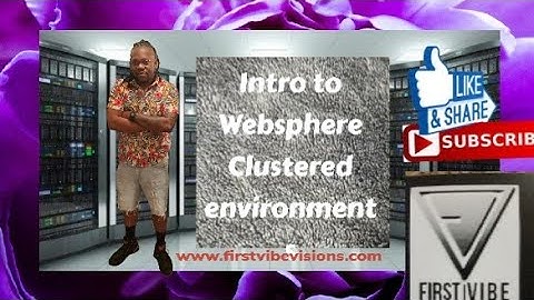 Intro to WebSphere clustered environments