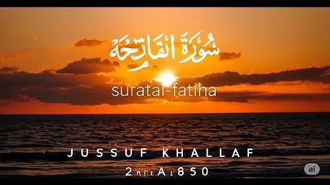 Surat Al-Fatiha (The Opener) |NOCOPYRIGHT AYAT |Jussuf Khalaf |يوسف |سورة الفاتحةخلفsurah Al fatiha