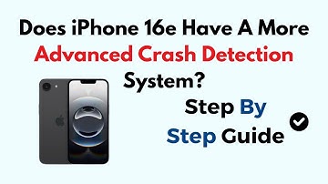 Does iPhone 16e Have A More Advanced Crash Detection System?