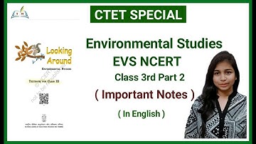 EVS NCERT Notes for CTET | EVS NCERT Class 3 in English | Part 2 | EVS NCERT Summary | NCERT EVS |