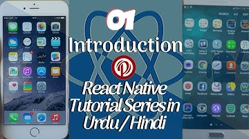 Part 01 React Native Tutorial Series for Beginners in Urdu/Hindi: Introduction | Cross-Platform Apps