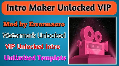 Intro Maker Unlocked Vip apk | Download Free | Sky Sheba