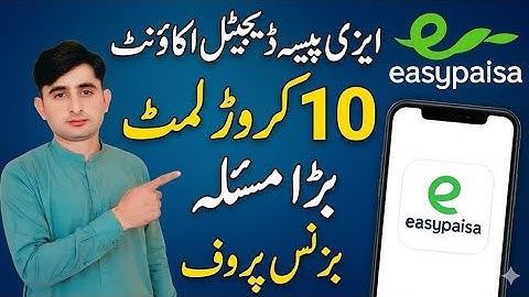Easypaisa Digital Account 10 Crore Limit Business Proof Big Issue|Easy Method to Create Account 2025