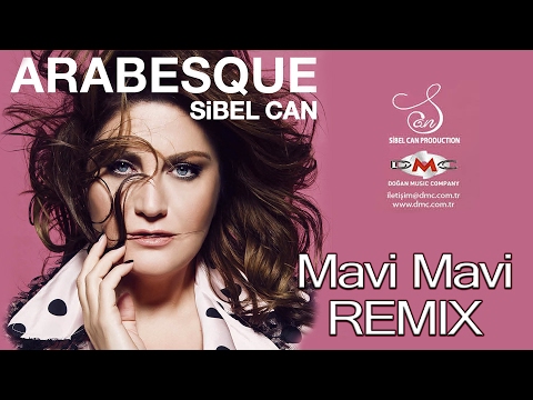 MAVİ MAVİ REMIX - SİBEL CAN - ARABESQUE