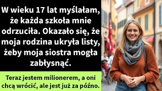 W wieku 17 lat myślałam, że wszystkie szkoły mnie odrzuciły. Okazało się, że moja rodzina ukryła