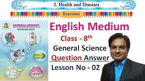 Q.A. Exercise Lesson No 2-Health and Diseases Class 8th General Science English Medium MH Board