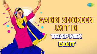 Gaddi Shokeen Jatt Di Trap Mix | Punjabi Cover Song | Dixit | Saregama Open Stage