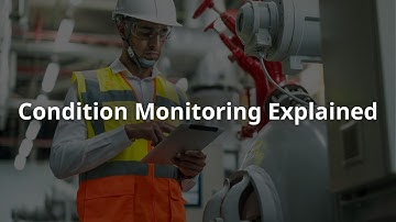 Condition Monitoring Explained | Benefits, Sensors & Best Practices