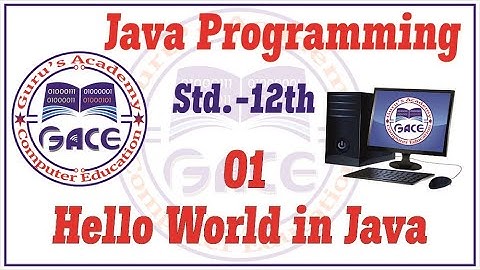 01 Hello World in Java | Java Programming | Std. 12th | GSEB