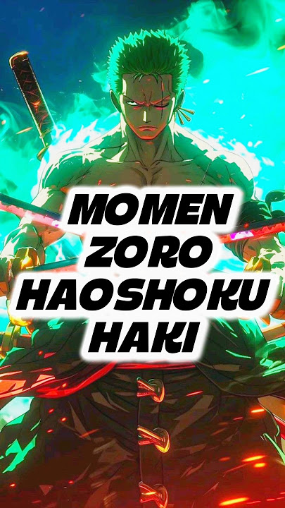 Momen saat Zoro menggunakan Haoshoku Haki #onepiece #momenonepiece #teorionepiece #luffy #zoro