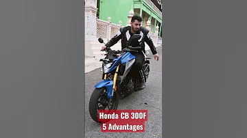 Honda CB 300F Five Advantages