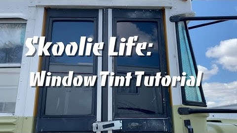 Bus life: Window Tinting Tutorial