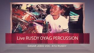 RUSDY OYAG PERCUSSION - DASAR JODO VOC. AYU RUSDY - LIVE JATIREJA 10-6-2021 [PRO MEDIA]