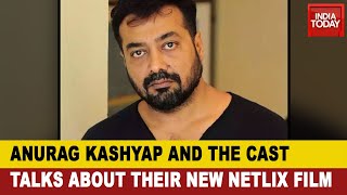 Anurag Kashyap And The Cast Share Their Experiences On The New Netflix Film, Choked: Paisa Bolta Hai