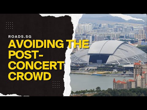 Here's how to avoid the Post-Concert crowd in Singapore