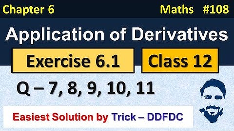 Ex 6.1 Class 12 (Q7 to Q11) | Application of Derivatives Class 12th | Class 12 Maths Chapter 6