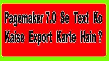 How To Export Text From Pagemaker Document In Hindi