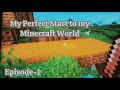 The Perfect Start to Minecraft- 100 day challenge Ep1