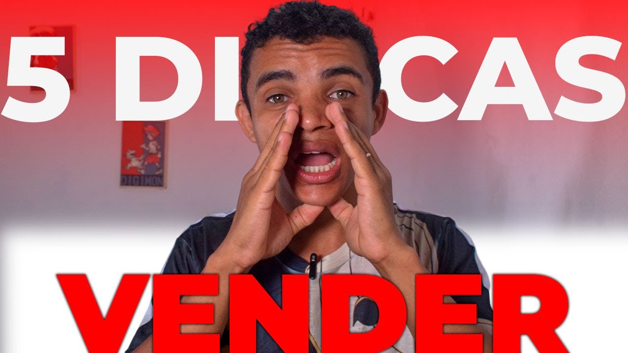 As Melhores 5 Dicas Pra Você Vender Mais - YouTube