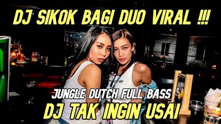 Download lagu Dj Sikok Bagi Duo Tik Tok Viral !! Dj Tak Ingin Usai Terbaru Full Bass 2022 mp3