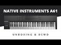 Native Instruments A61 | Unboxing & Demo Track