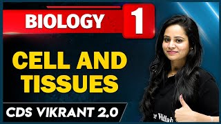 Cell and Tissues | Biology 01 | CDS Vikrant 2.0