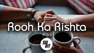 Lyrical: Rooh Ka Rishta | Ghost | Arko | 21 Wave Music