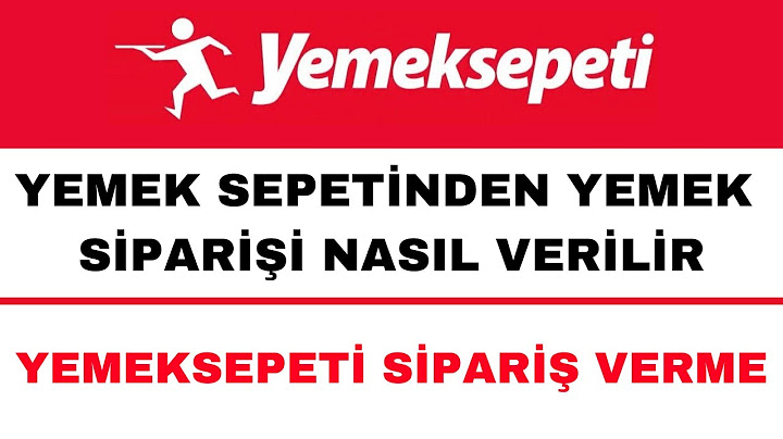 Yemek Sepeti Sipariş Nasıl Verilir - Yemek Sepeti Nasıl Sipariş Verilir