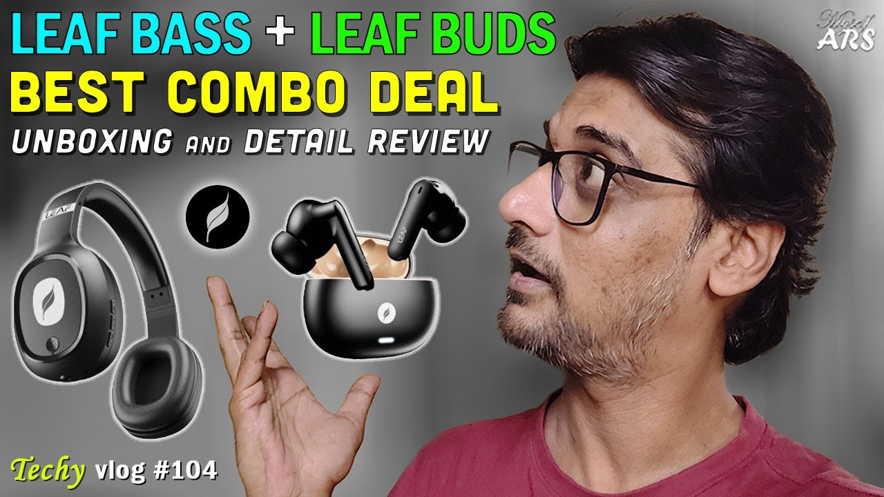 Best Combo Offer | Leaf Bass + Leaf Buds | Unboxing & Review | vlog 104 