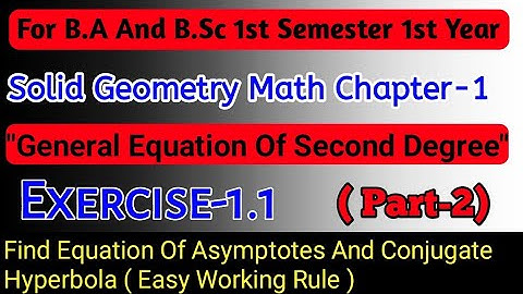 Exercise 1.1 General Equation Of Second Degree | Solid Geometry Math | For B.Sc 1st Year || Part-2