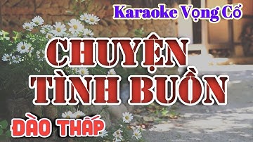 Karaoke Chuyện Tình Buồn - Dây Đào Thấp - Tác giả: Nguyễn Nhanh