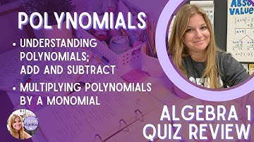 Algebra 1 - Polynomials:  Adding, Subtracting, Basic Multiplying - Quiz 8.1 - 8.2 REVIEW