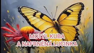 MOTÝL KUBA A NAFRNĚNÁ LUCINKA 🦋🌳 - audio pohádka (2024)