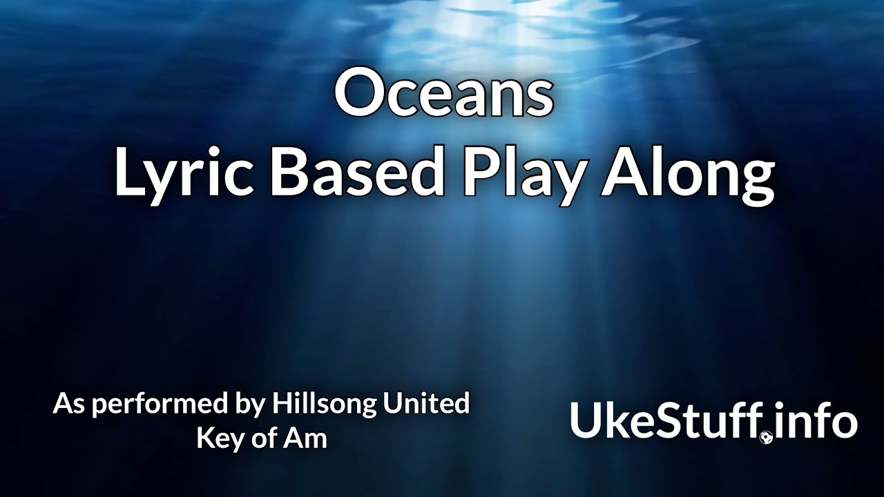 Oceans (Hillsong United) Lyric Based Play Along YouTube