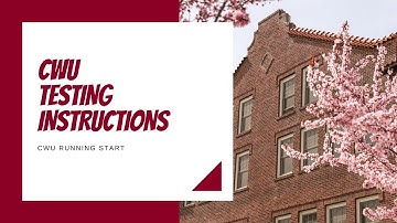 CWU Placement Testing Instructions- CWU Running Start