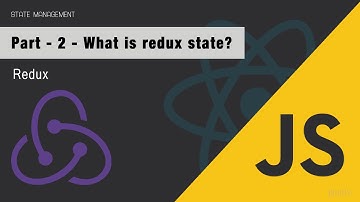 Redux for Beginners easy way - Part - 2 - What is redux state?