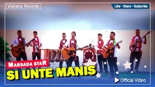 Marsada Star - Si Untte Manis (Official Video)