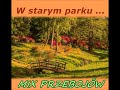 W  starym   parku     -   Mix przebojów. / Lata  90s. /