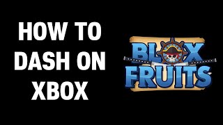 How to Dash in Blox Fruits on Xbox (2024) screenshot 4