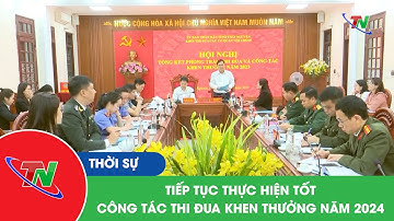 Tiếp tục thực hiện tốt công tác thi đua khen thưởng năm 2024