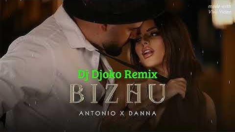 ANTONIO × DANNA - BIZHU / АНТОНИО х ДАННА - БИЖУ - 🔱 Dj Djoko Remix 🔱