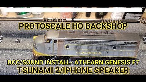 SOUND/DCC INSTALL- ATHEARN GENESIS (CLINCHF)  F7A- TSUNAMI 2/ IPHONE SPEAKER- PROTOSCALE HO BACKSHOP