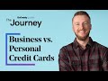 What Is the Difference Between Business vs Personal Credit Cards | The Journey