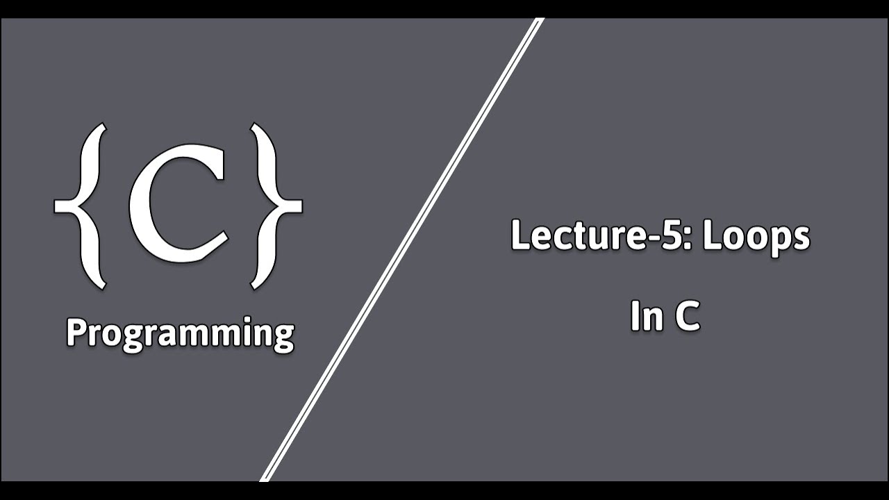 Lecture-5: Loops in C - YouTube