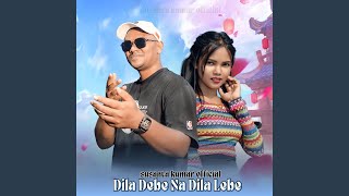 Dila Debe Na Dila Lebe