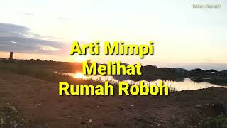 Kita Harus Tau!! Ini Arti Mimpi Melihat Rumah Roboh